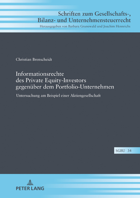 Informationsrechte des Private Equity-Investors gegenueber dem Portfolio-Unternehmen