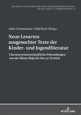 Neue Lesarten ausgesuchter Texte der Kinder- und Jugendliteratur