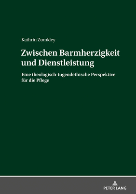 Zwischen Barmherzigkeit Und Dienstleistung