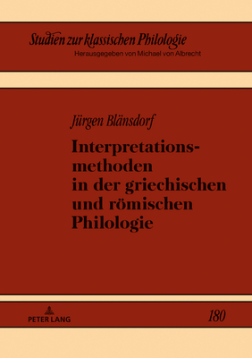 Interpretationsmethoden in der griechischen und roemischen Philologie