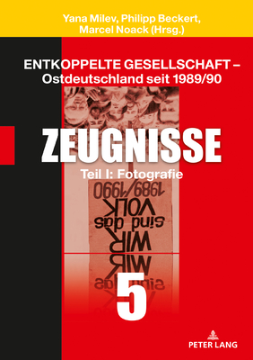 Entkoppelte Gesellschaft - Ostdeutschland seit 1989/90