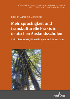 Mehrsprachigkeit und transkulturelle Praxis in deutschen Auslandsschulen