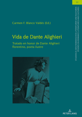 Vida de Dante Alighieri; Tratado en honor de Dante Alighieri florentino, poeta ilustre