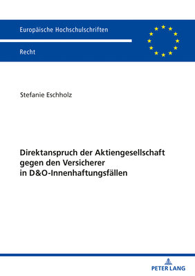 Direktanspruch der Aktiengesellschaft gegen den Versicherer in D&O-Innenhaftungsfaellen