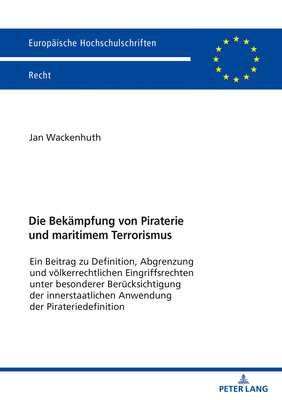 Die Bekaempfung von Piraterie und maritimem Terrorismus