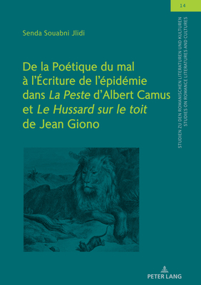 De la Poetique du mal a l'Ecriture de l'epidemie dans "La Peste" d'Albert Camus et "Le Hussard sur le toit" de Jean Giono