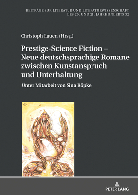 Prestige-Science Fiction - Neue deutschsprachige Romane zwischen Kunstanspruch und Unterhaltung