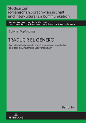 Traducir el genero; Aproximacion feminista a las traducciones espanolas de obras de Annemarie Schwarzenbach