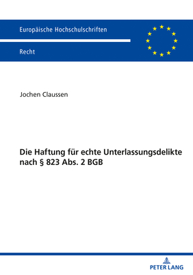 Die Haftung fuer echte Unterlassungsdelikte nach  823 Abs. 2 BGB