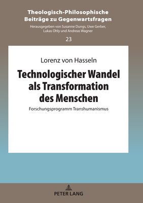 Technologischer Wandel als Transformation des Menschen; Forschungsprogramm Transhumanismus