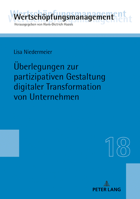 UEberlegungen zur partizipativen Gestaltung digitaler Transformation von Unternehmen