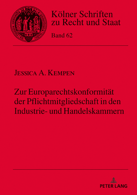 Zur Europarechtskonformitat der Pflichtmitgliedschaft in den Industrie- und Handelskammern