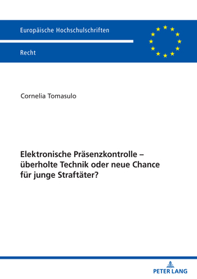 Elektronische Praesenzkontrolle - Ueberholte Technik Oder Neue Chance Fuer Junge Straftaeter?