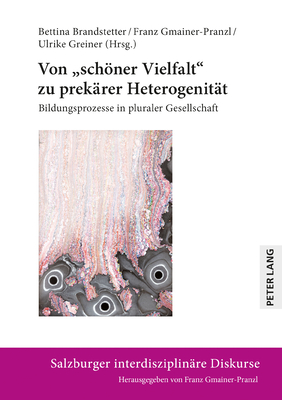 Von "Schoener Vielfalt" Zu Prekaerer Heterogenitaet