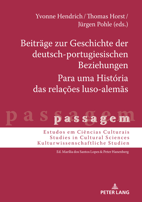 Beitraege zur Geschichte der deutsch-portugiesischen Beziehungen Para uma Historia das relacoes luso-alemas