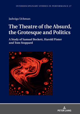 The Theatre of the Absurd, the Grotesque and Politics