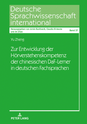 Zur Entwicklung der Hoerverstehenskompetenz der chinesischen DaF-Lerner in deutschen Fachsprachen