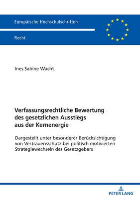 Verfassungsrechtliche Bewertung Des Gesetzlichen Ausstiegs Aus Der Kernenergie