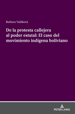 De la protesta callejera al poder estatal: El caso del movimiento indígena boliviano
