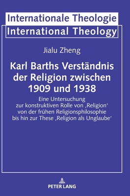 Karl Barths Verstaendnis der Religion zwischen 1909 und 1938