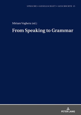 From Speaking to Grammar