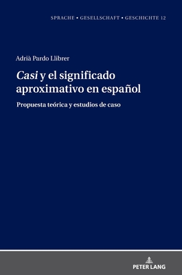 "Casi" y el significado aproximativo en espanol