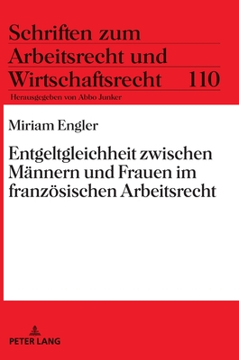 Entgeltgleichheit zwischen Maennern und Frauen im franzoesischen Arbeitsrecht