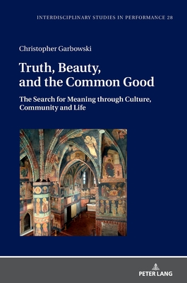 Truth, Beauty, and the Common Good