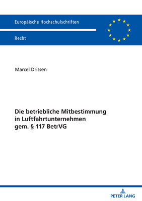 Die betriebliche Mitbestimmung in Luftfahrtunternehmen gem.  117 BetrVG