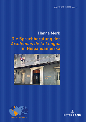 Die Sprachberatung der Academias de la Lengua in Hispanoamerika