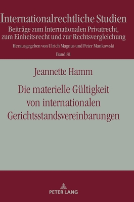 Die materielle Gueltigkeit von internationalen Gerichtsstandsvereinbarungen