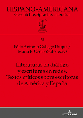 Literaturas en dialogo y escrituras en redes. Textos criticos sobre escritoras de America y Espana