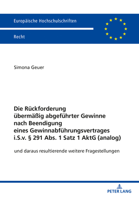 Die Rueckforderung uebermaessig abgefuehrter Gewinne nach Beendigung eines Gewinnabfuehrungsvertrages i.S.v.  291 Abs. 1 Satz 1 AktG (analog)