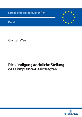 Die kuendigungsrechtliche Stellung des Complaince-Beauftragten