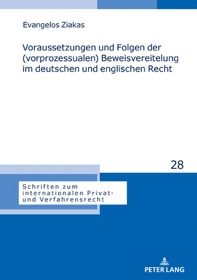 Voraussetzungen und Folgen der (vorprozessualen) Beweisvereitelung im deutschen und englischen Recht