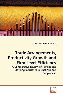 Trade Arrangements, Productivity Growth and Firm Level Efficiency