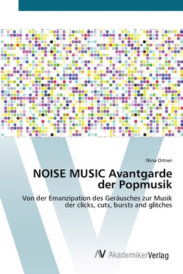 NOISE MUSIC Avantgarde der Popmusik