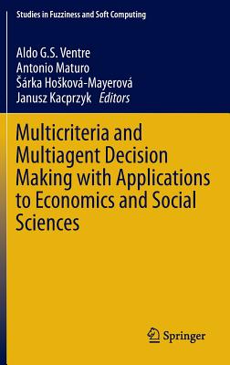 Multicriteria and Multiagent Decision Making with Applications to Economics and Social Sciences