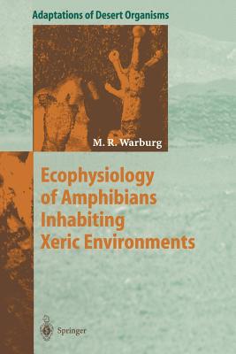 Ecophysiology of Amphibians Inhabiting Xeric Environments