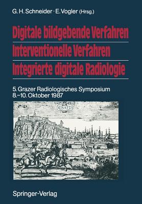 Digitale bildgebende Verfahren Interventionelle Verfahren Integrierte digitale Radiologie