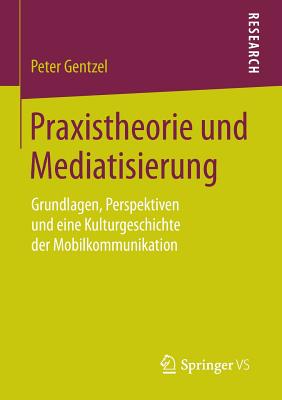 Praxistheorie und Mediatisierung