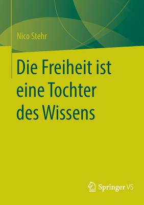 Die Freiheit ist eine Tochter des Wissens