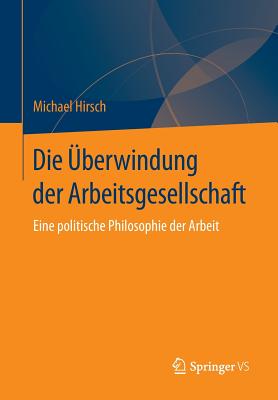 Die Überwindung der Arbeitsgesellschaft