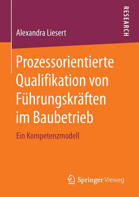 Prozessorientierte Qualifikation von Fuhrungskraften im Baubetrieb