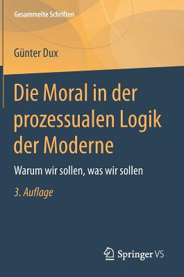 Die Moral in der prozessualen Logik der Moderne