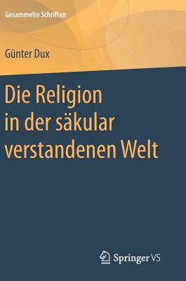 Die Religion in der säkular verstandenen Welt