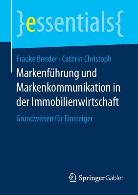 Markenführung und Markenkommunikation in der Immobilienwirtschaft