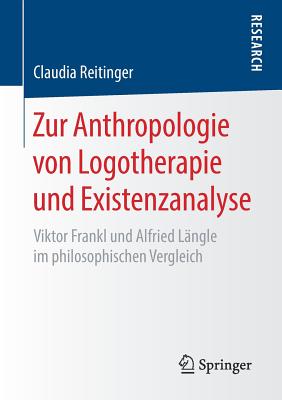 Zur Anthropologie von Logotherapie und Existenzanalyse
