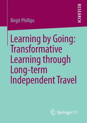 Learning by Going: Transformative Learning through Long-term Independent Travel