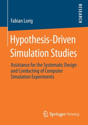 Hypothesis-Driven Simulation Studies